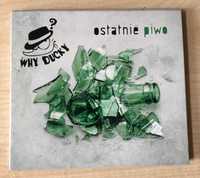 Why Ducky, Ostatnie piwo