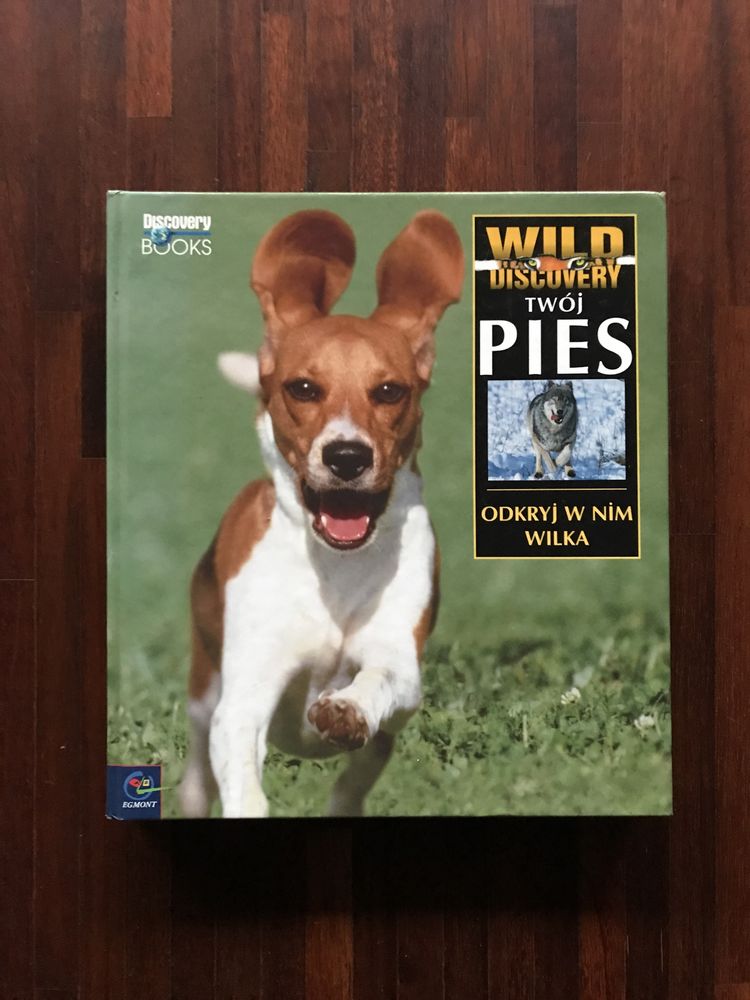 Twój pies - odkryj w nim wilka. Wild Discovery Books