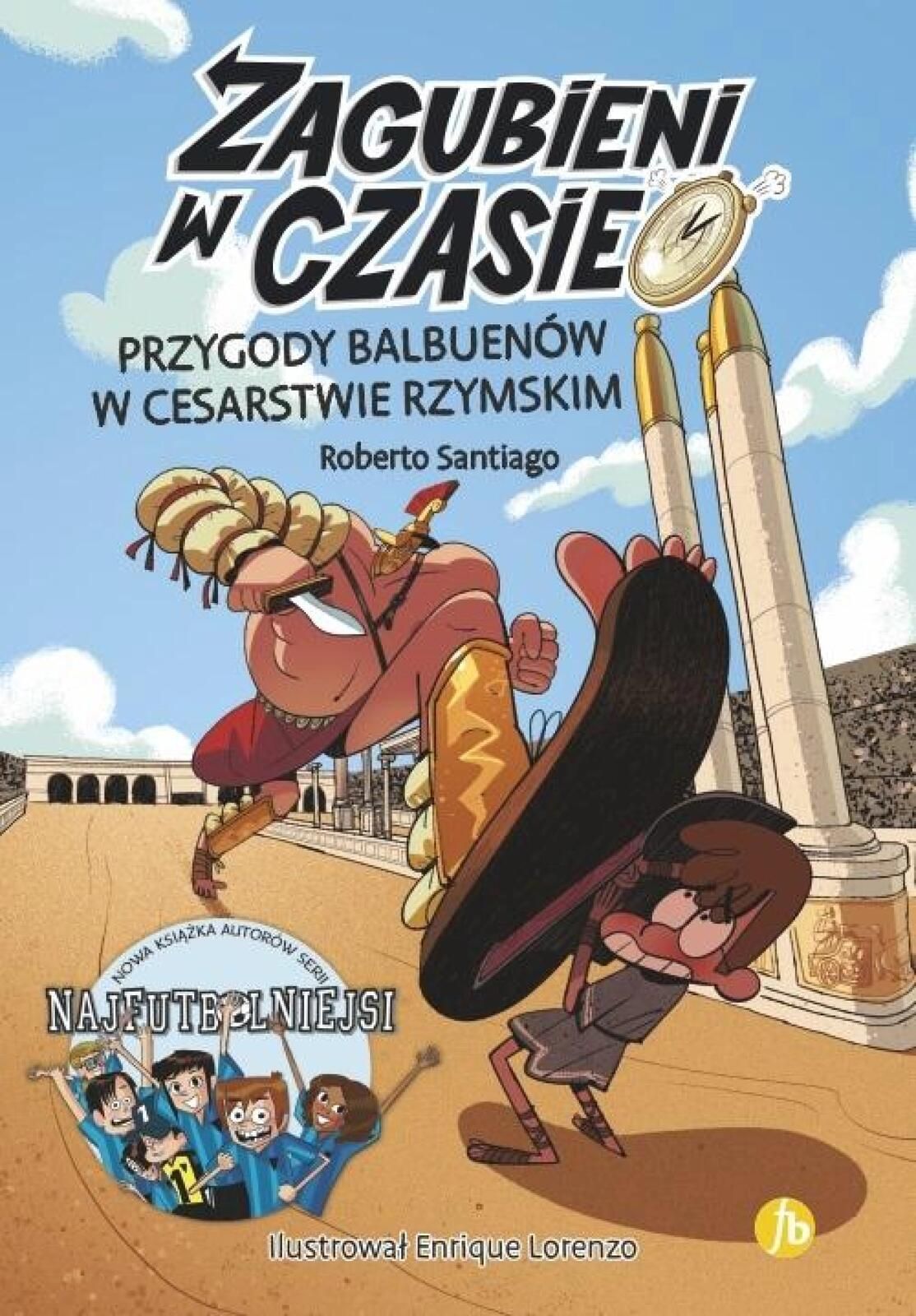 Zagubieni w czasie T.3 Przygody Balbuenów w.. Finebooks Roberto