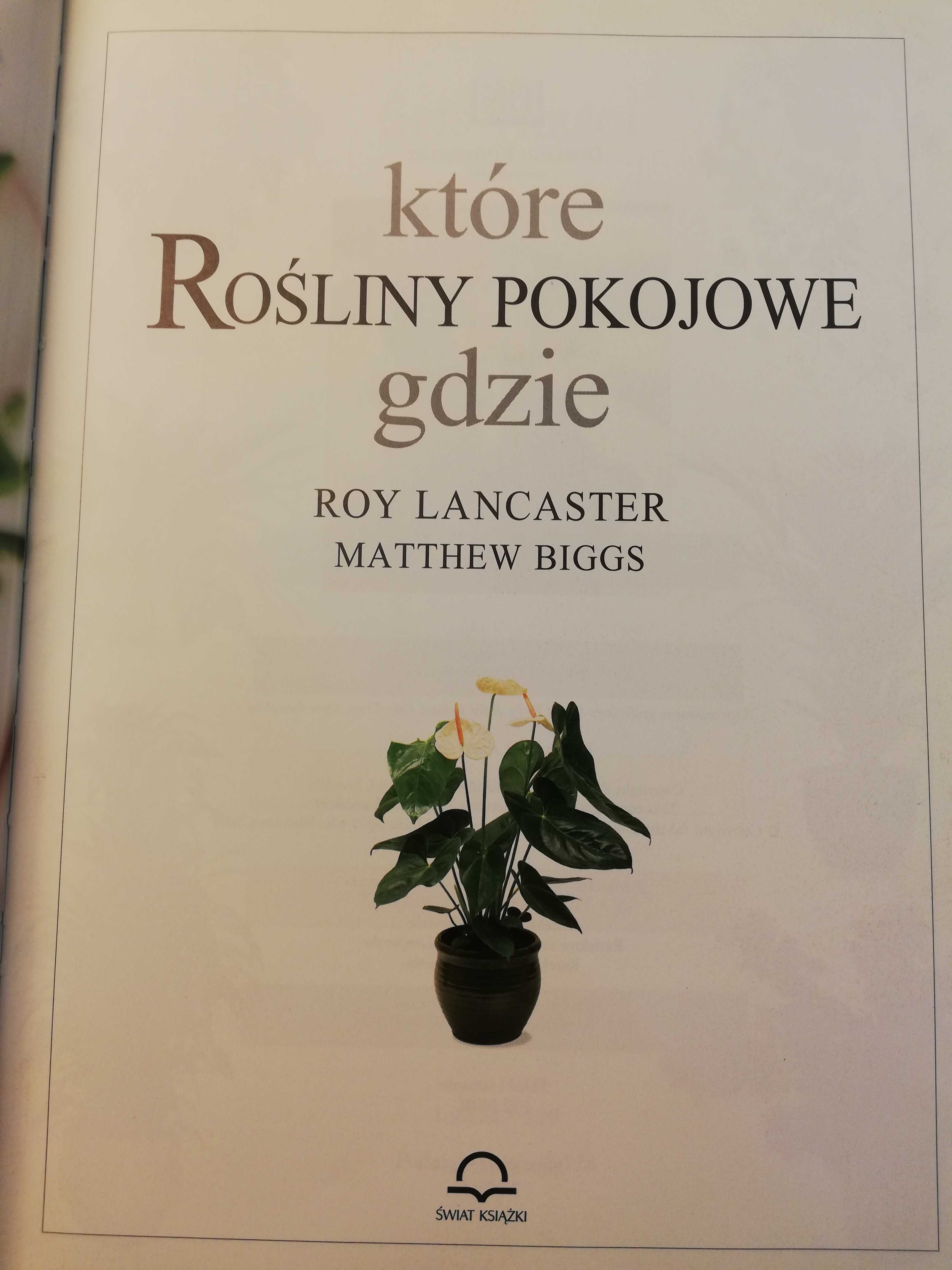 Które rośliny pokojowe gdzie - Roy Lancaster, Matthew Biggs