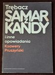 Trębacz z Samarkandy i inne opowiadania. K. Pruszyński.