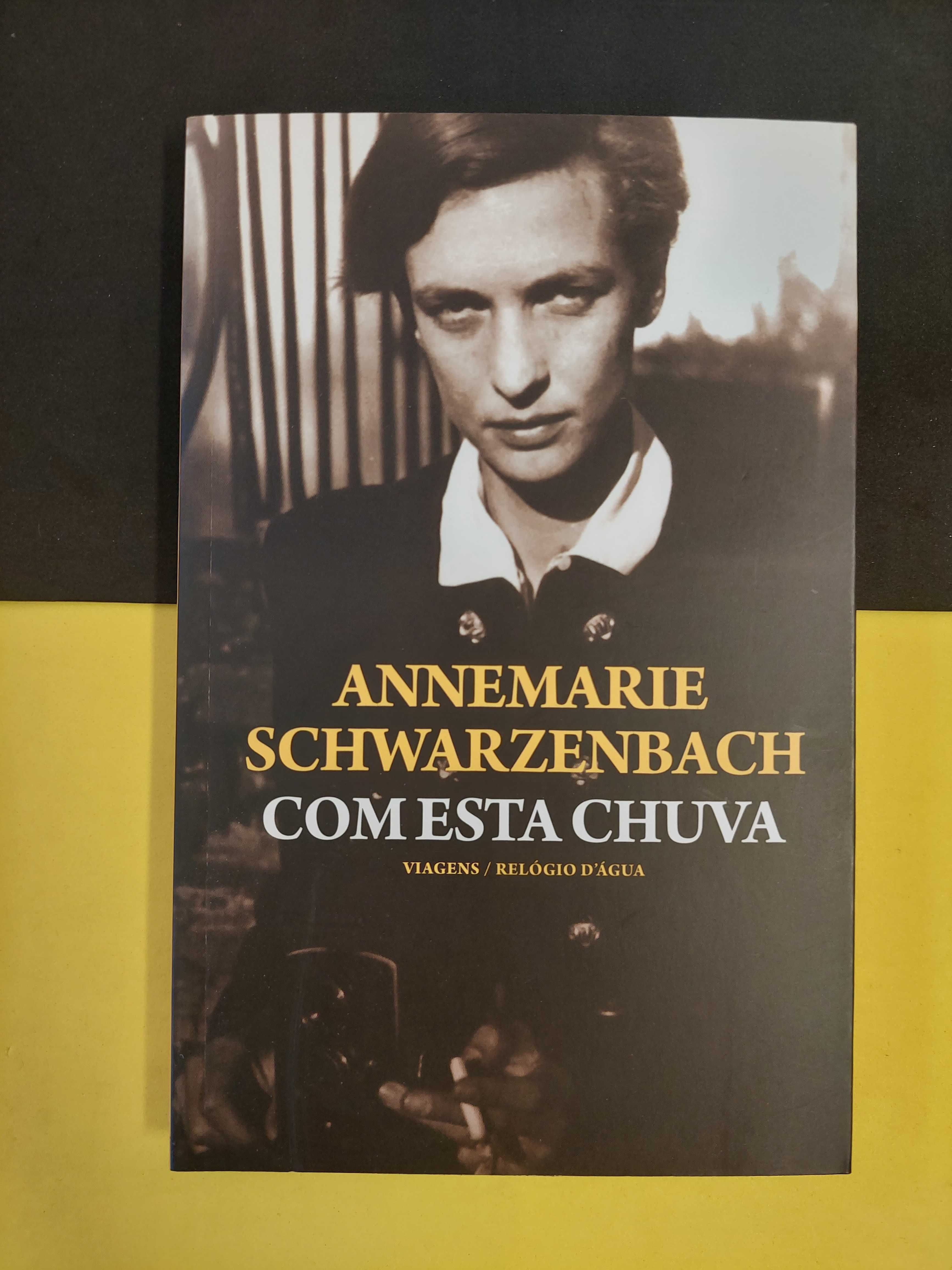 Annemarie Schwarzenbach - Com Esta Chuva