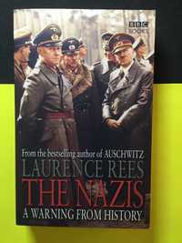 Laurence Rees - The nazis, A warning from history
