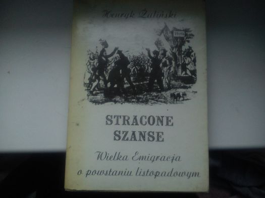 Stracone szanse wielka emigracja o powstaniu listopadowym książka