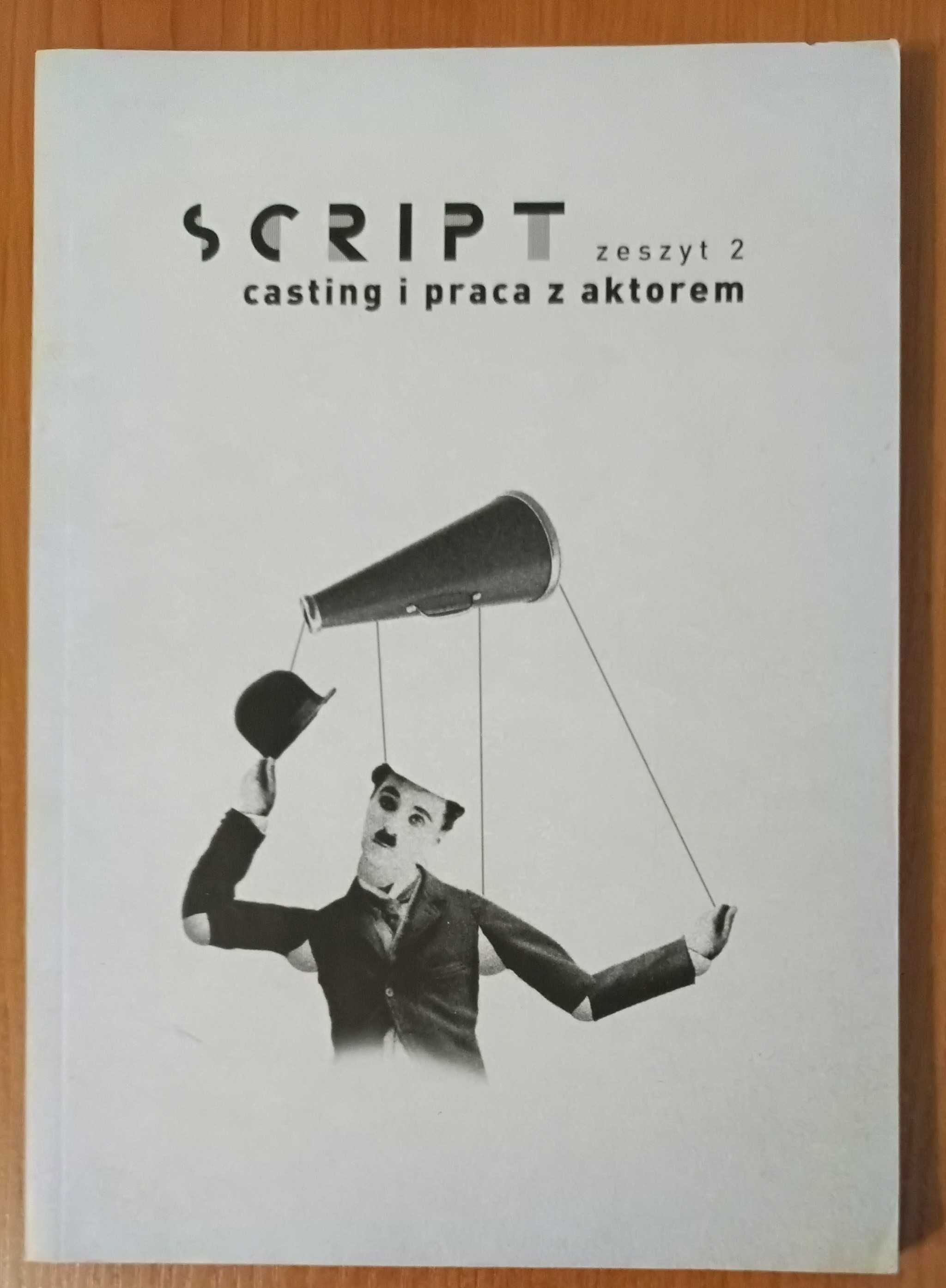 red. Krzysztof Kornacki "Script. Zeszyt 2. Casting i praca z aktorem"
