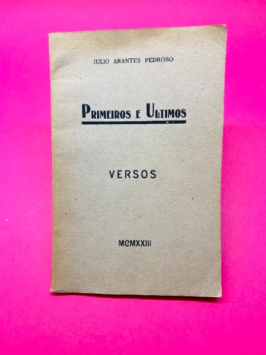 Primeiros e Últimos - Julio Arantes Pedroso