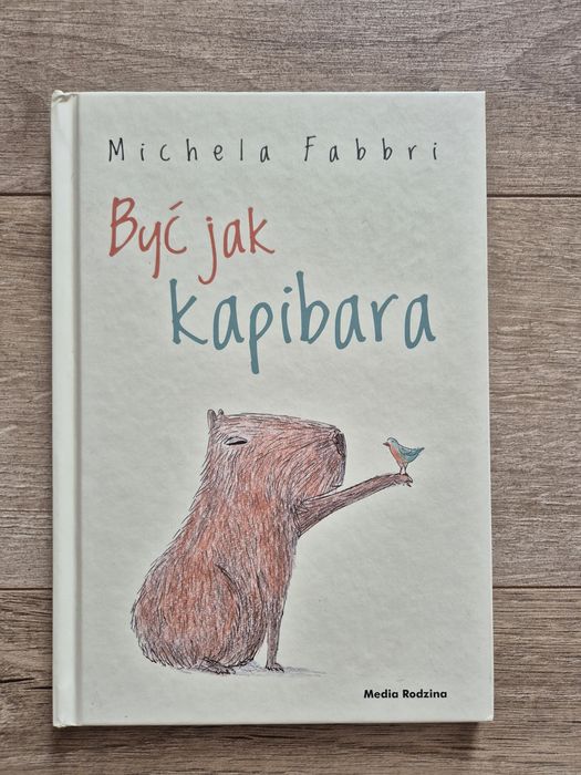 Nowa książka "Być jak Kapibara" / Vita da Calibra, Michela Fabbri