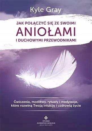 Jak Połączyć Się Ze Swoimi Aniołami I Duchowymi..