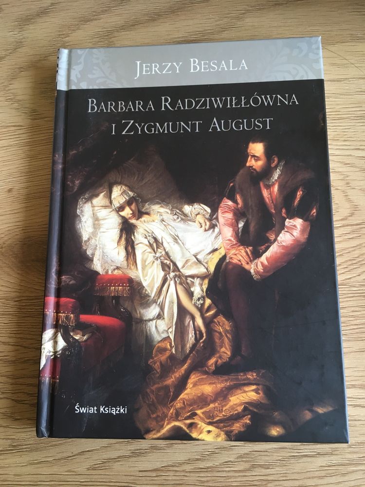 Barbara Radziwiłłówna i Zygmunt August Jerzy Besala