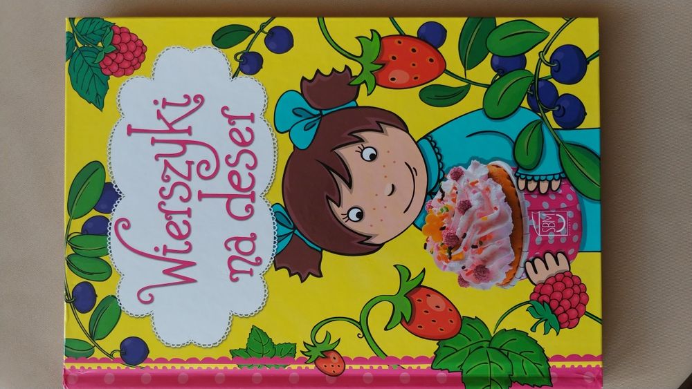 Dzieciak w kuchni! Wierszyki na Deser - wierszyki + przepisy na desery