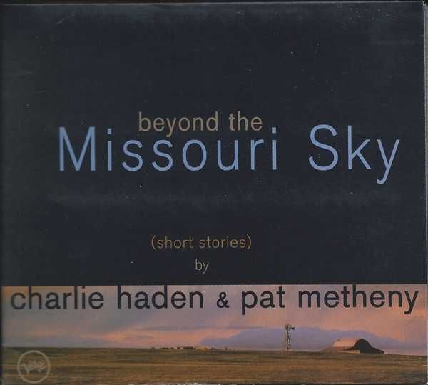 Charlie Haden & Pat Metheny –Beyond The Missouri Sky Short Stories CD