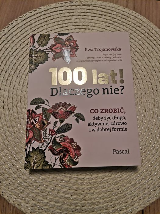 100 Lat! Dlaczego nie? Ewa Trojanowska