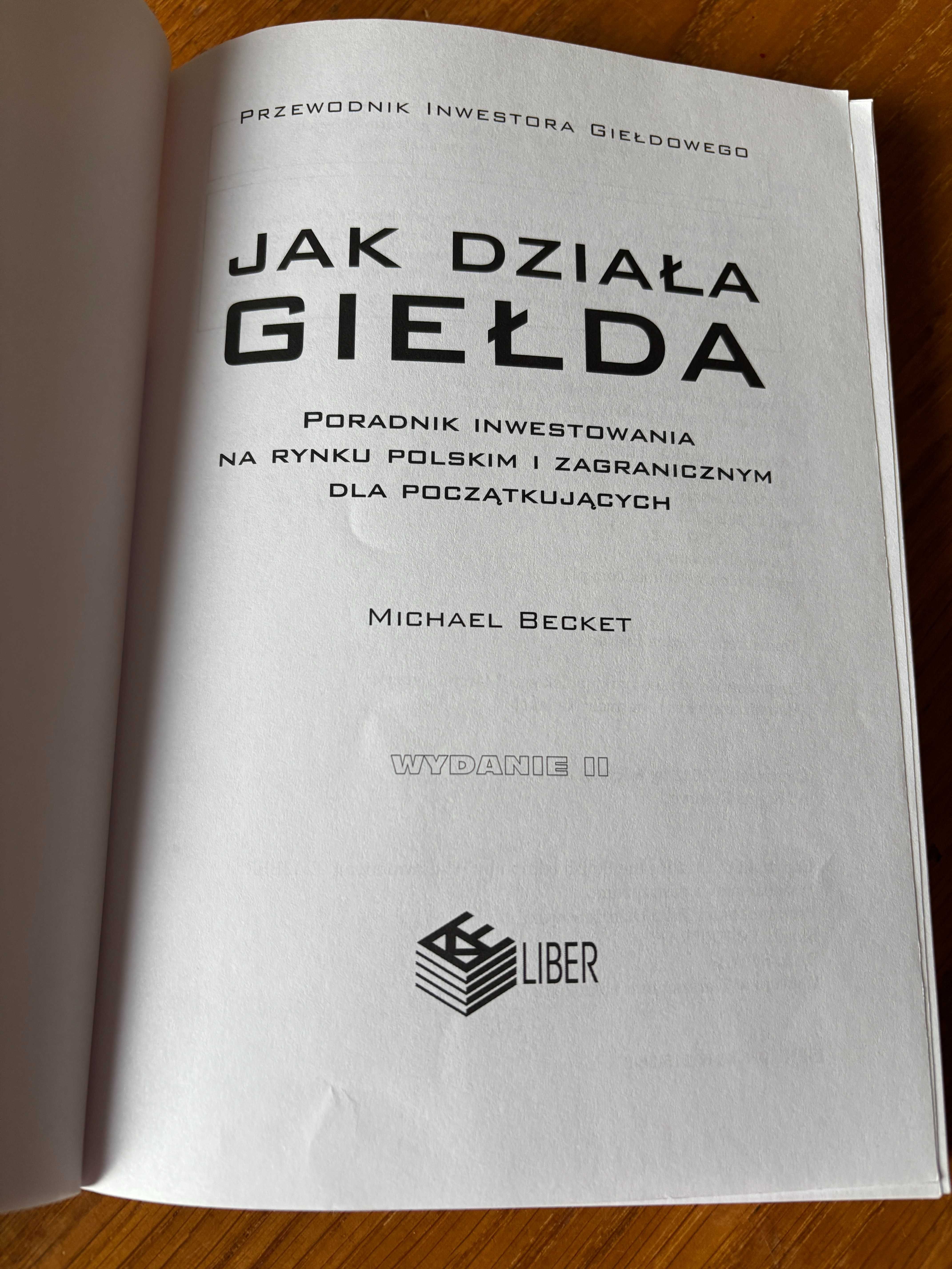 Jak działa giełda. Przewodnik inwestora giełdowego. Michael Becket.
