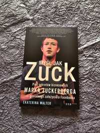 Książka Myśl jak Zuck. Pięć sekretów biznesowych Marka Zuckerberga