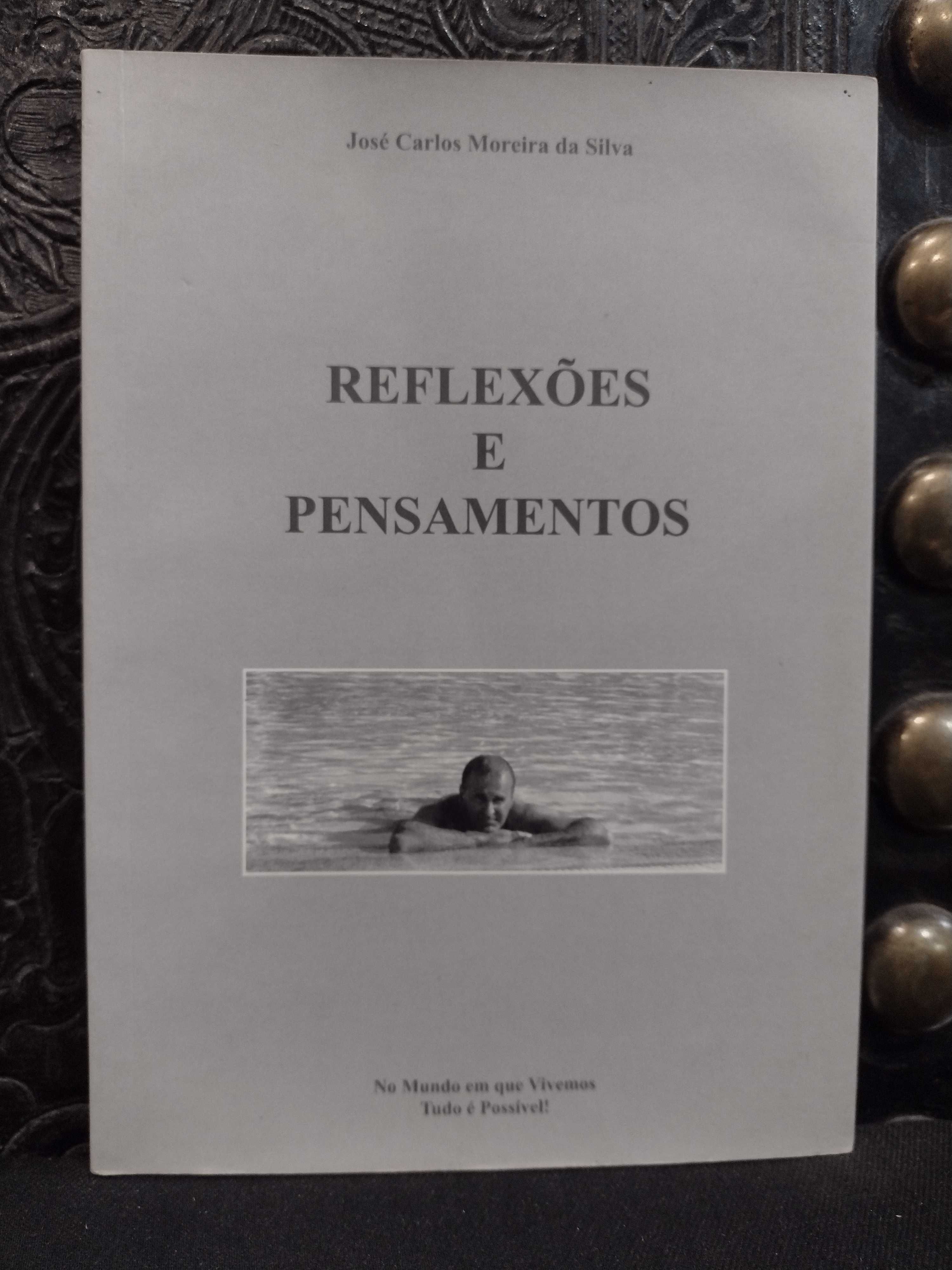 Reflexões e Pensamentos - José Carlos Moreira da Silva