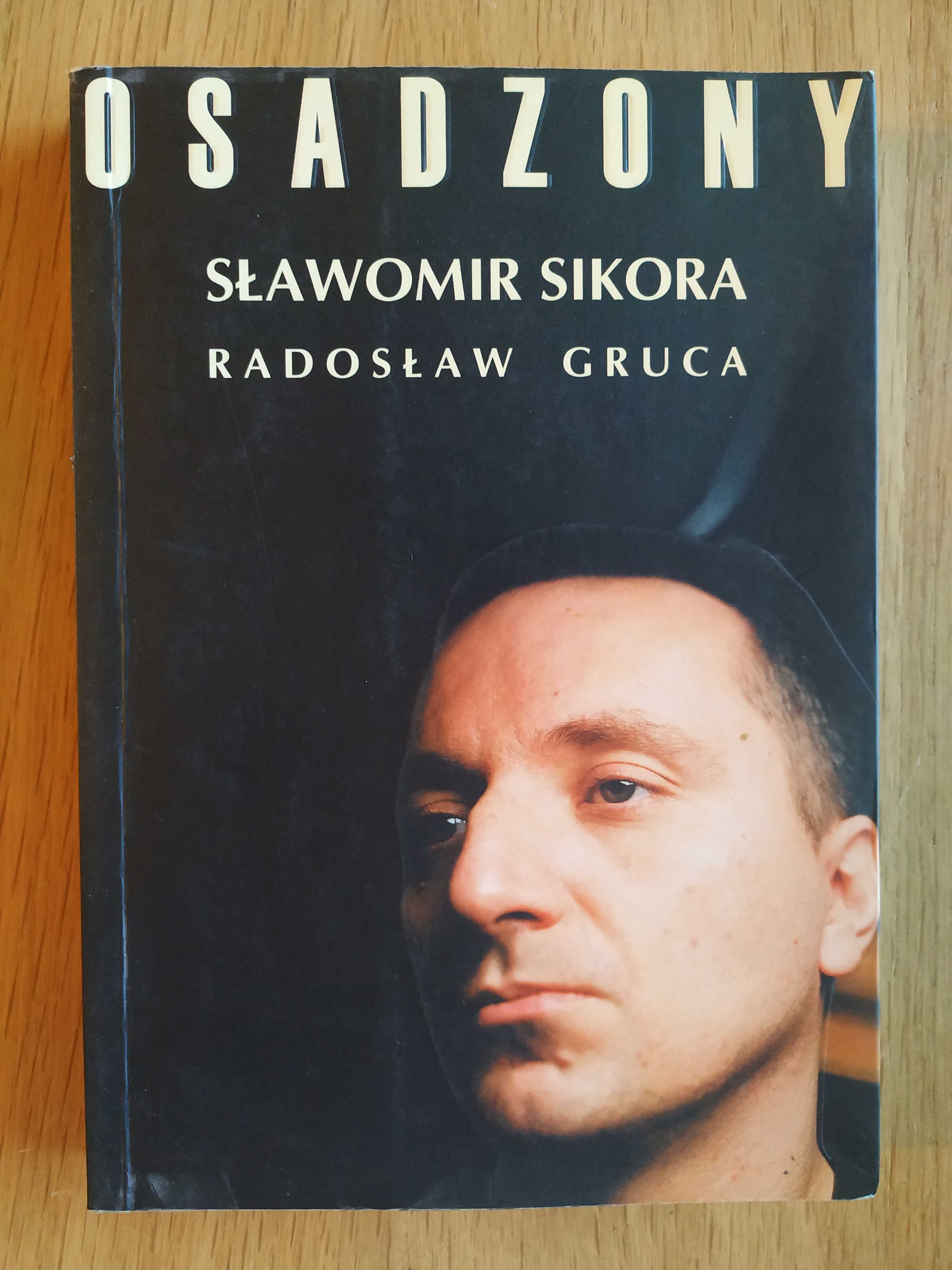 Osadzony - Sławomir Sikora, Radosław Gruca