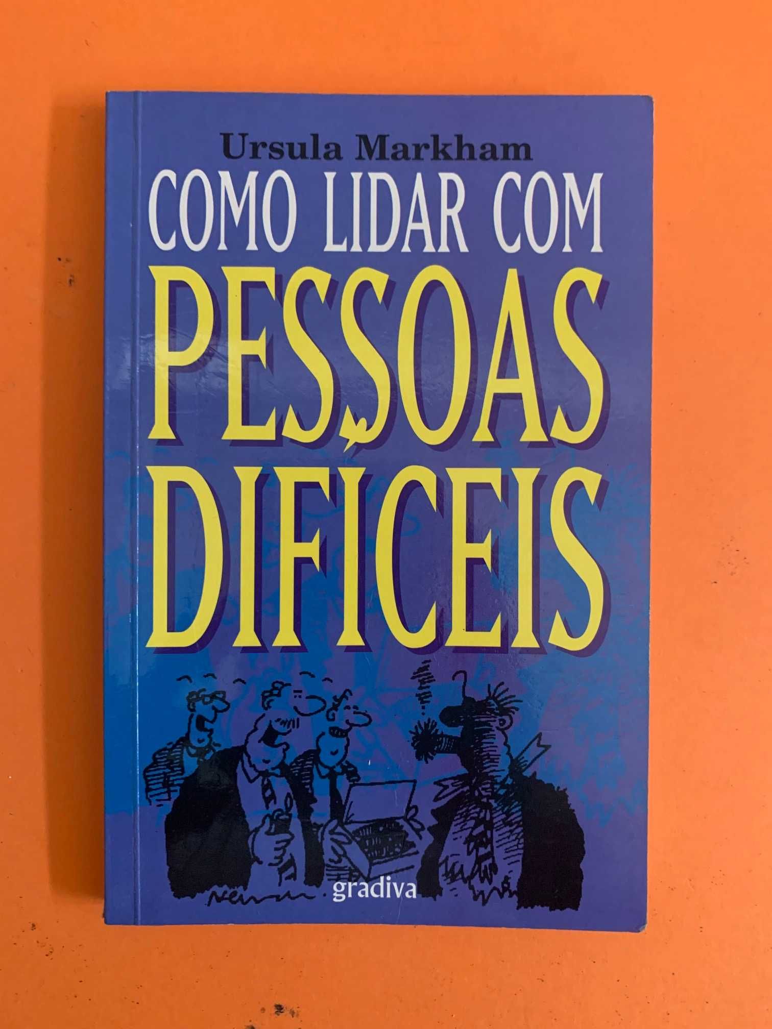 Como Lidar Com Pessoas Difíceis - Ursula Markham