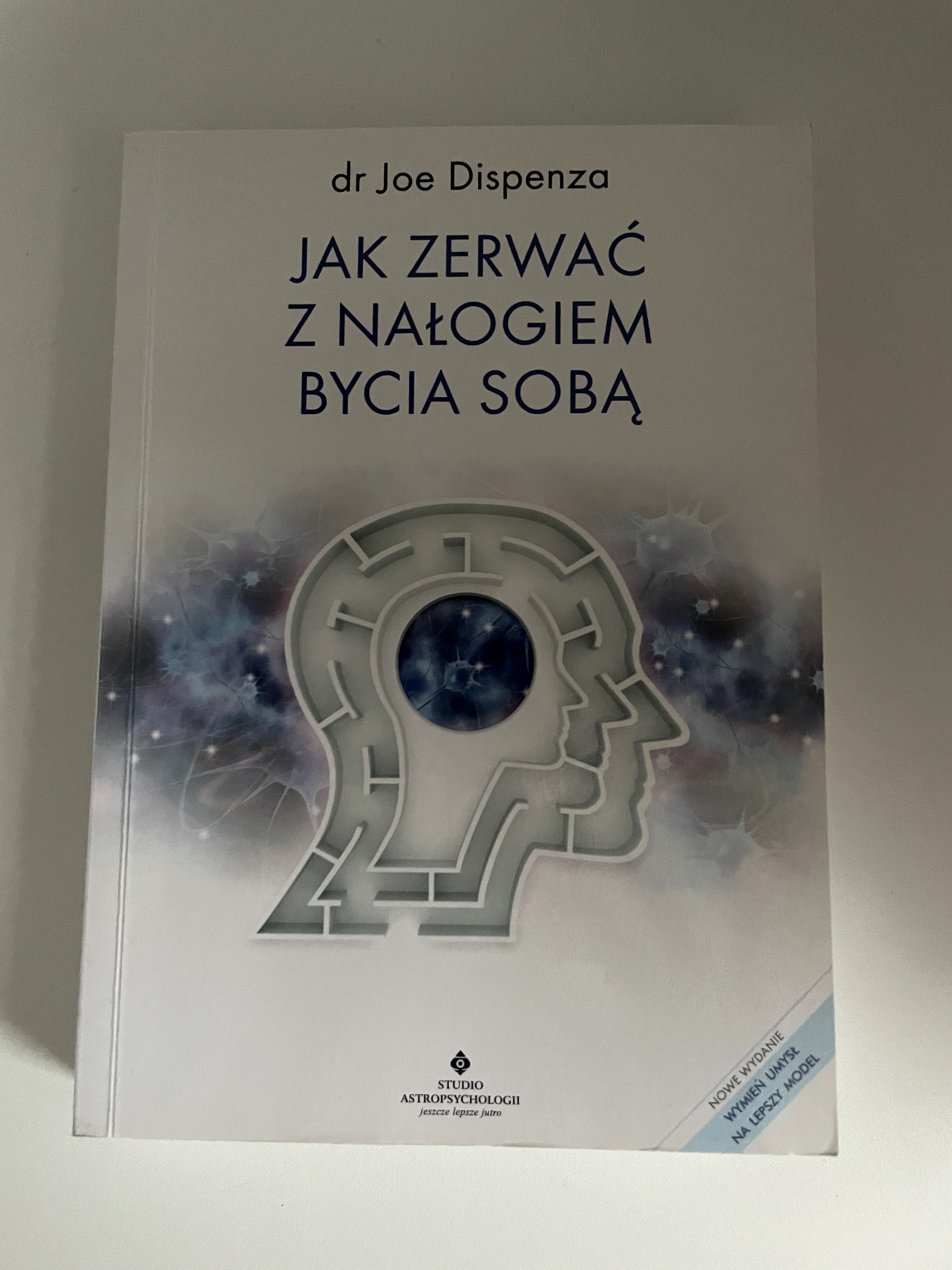 Jak zerwać z nałogiem bycia soba Joe Dispenza NOWA
