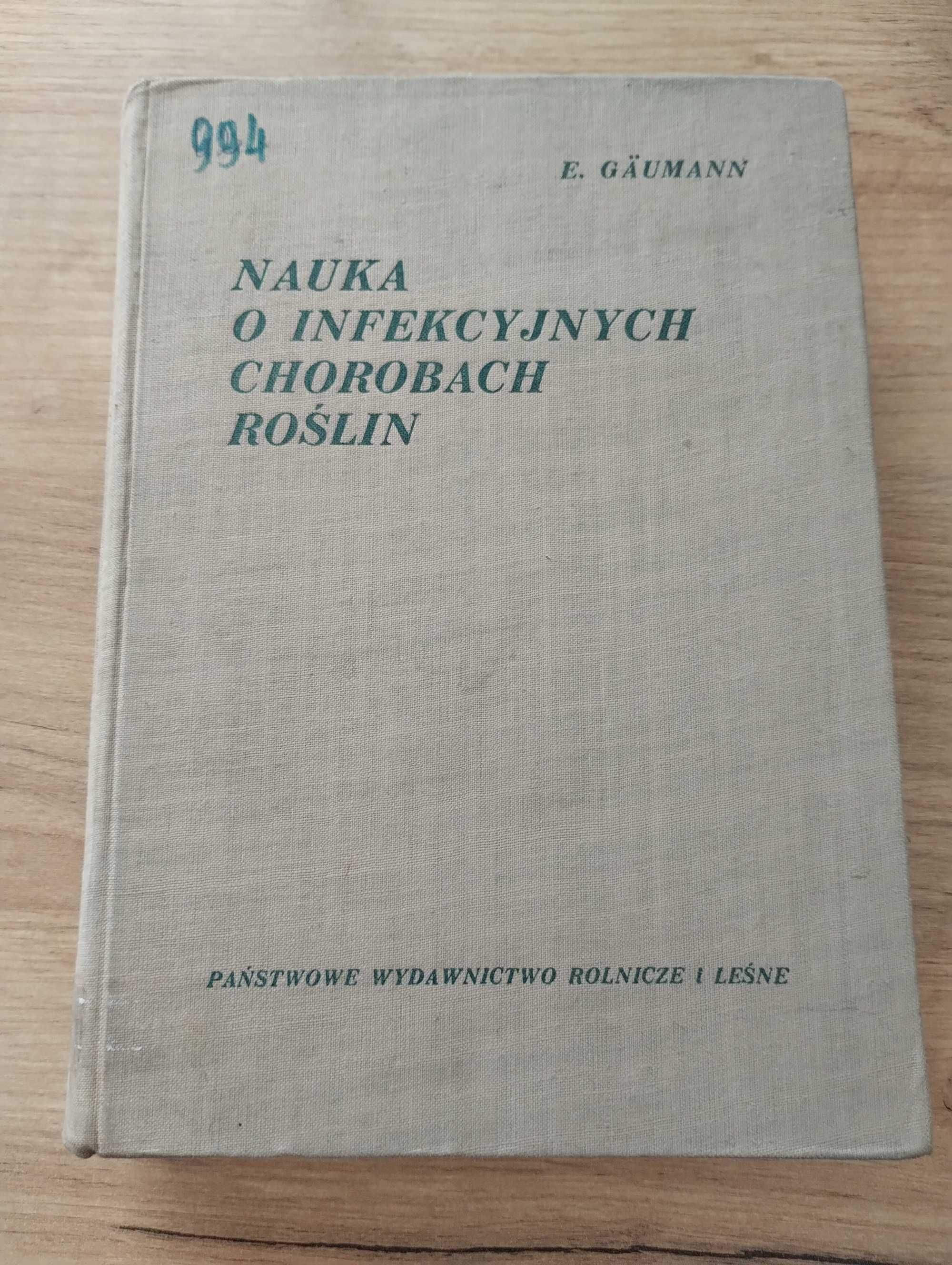 E. Gaumann Nauka o infekcyjnych chorobach roślin