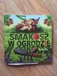 Smakosz w ogrodzie. Podręcznik uprawy ekologiczne
