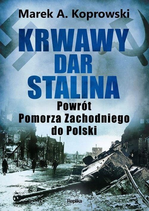 Krwawy Dar Stalina, Koprowski Marek A. 30743B01710Ks