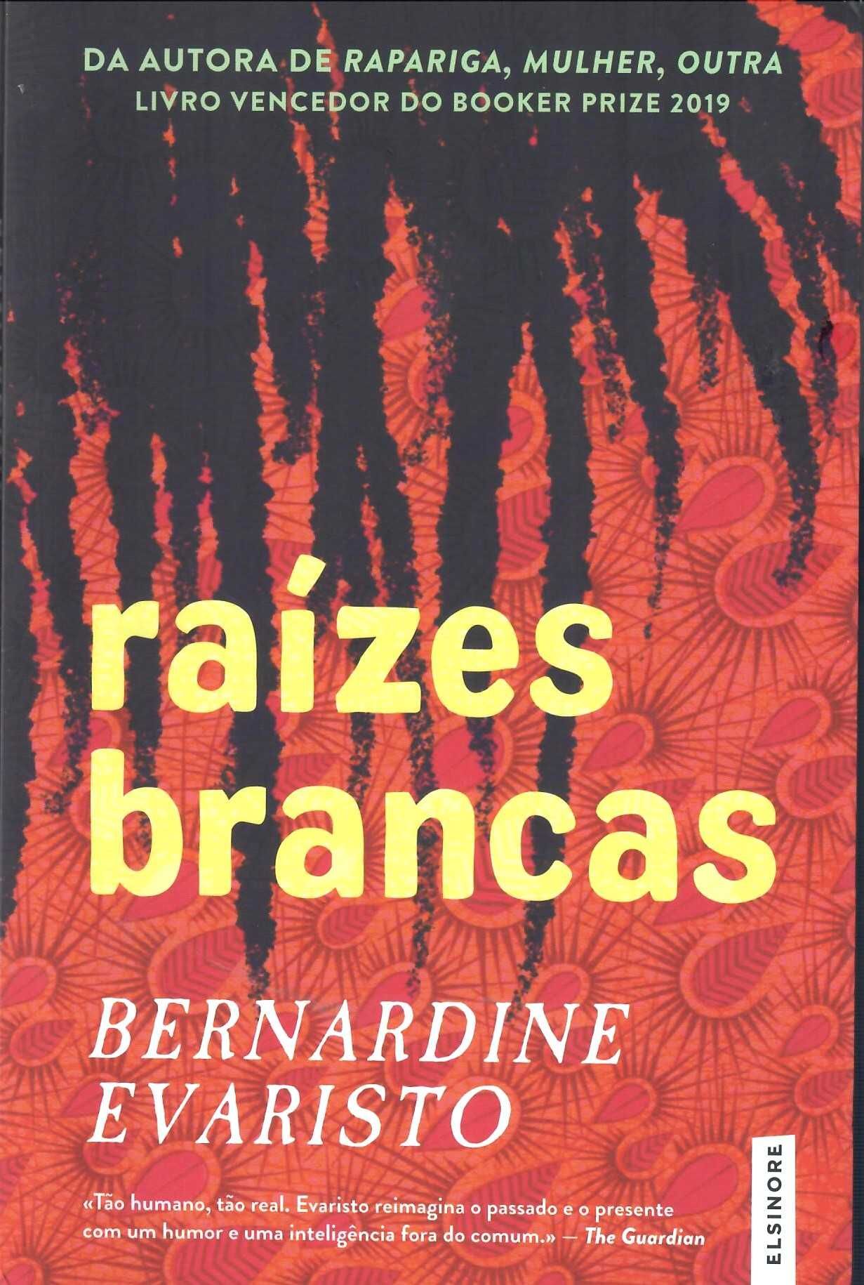 BERNARDINE EVARISTO  «Raízes Brancas»  e   «Rapariga – Mulher – Outra»