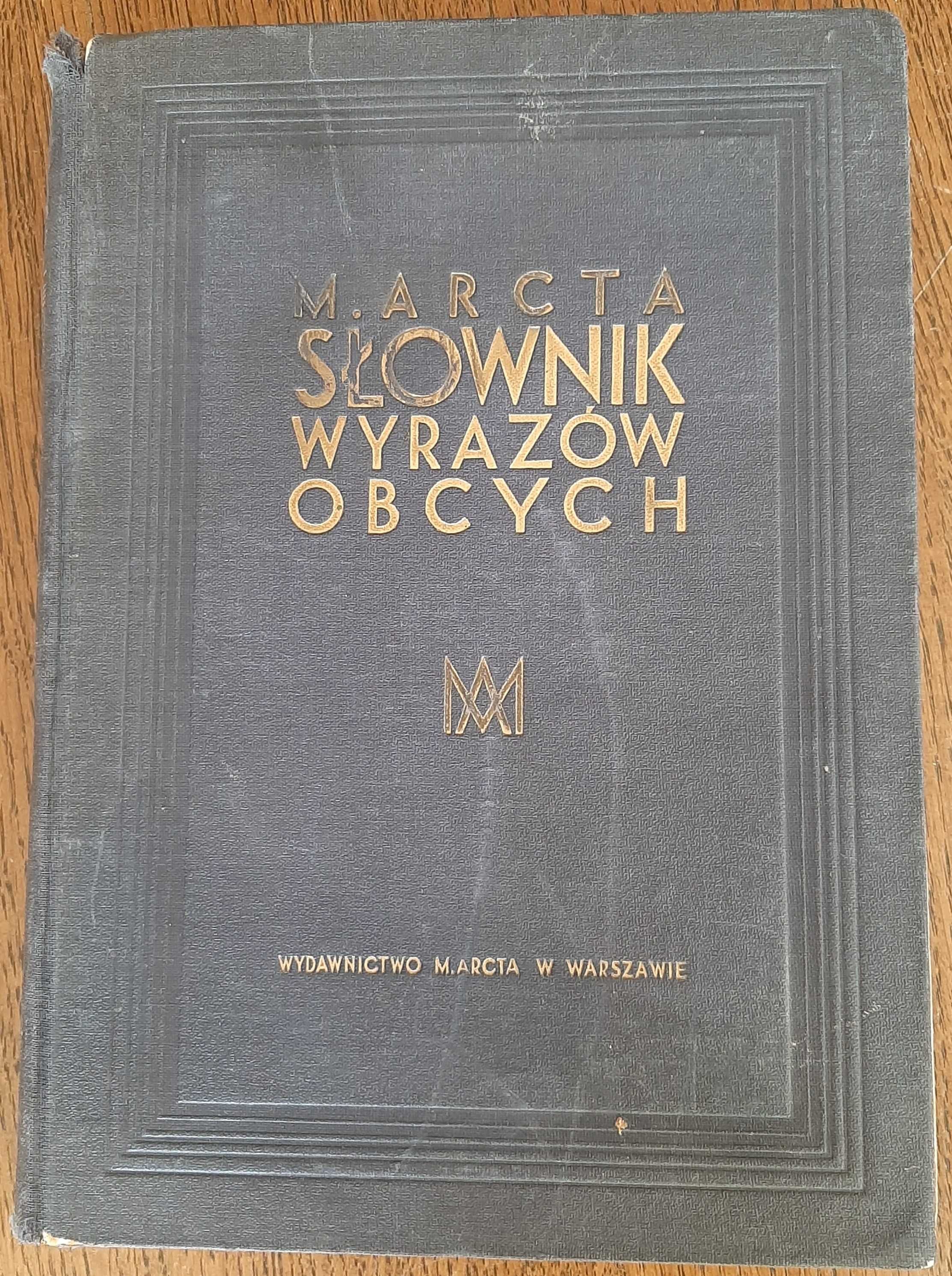 M. Arcta "Słownik wyrazów obcych" - wydanie 1934 r.