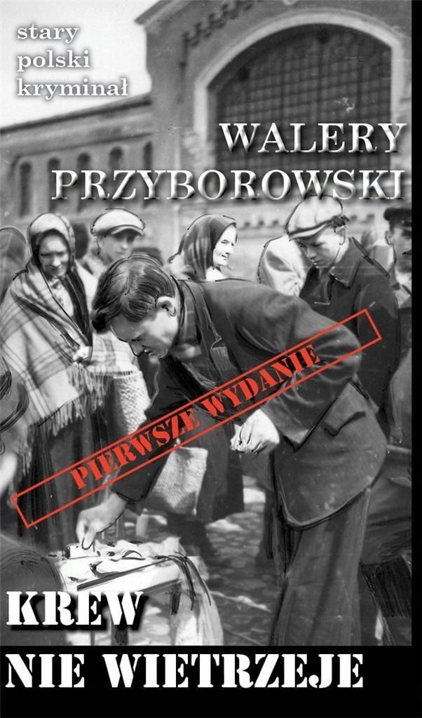 Stary Polski Kryminał. Krew Nie Wietrzeje