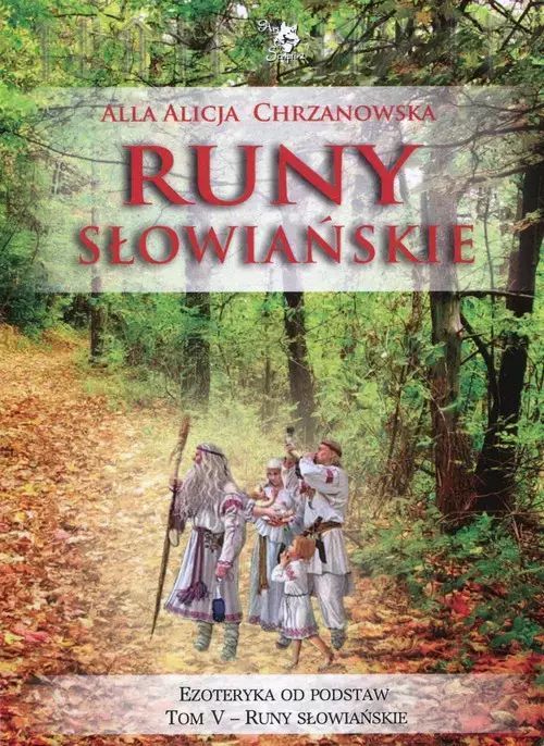 Ezoteryka Od Podstaw. Tom 5. Runy Słowiańskie
