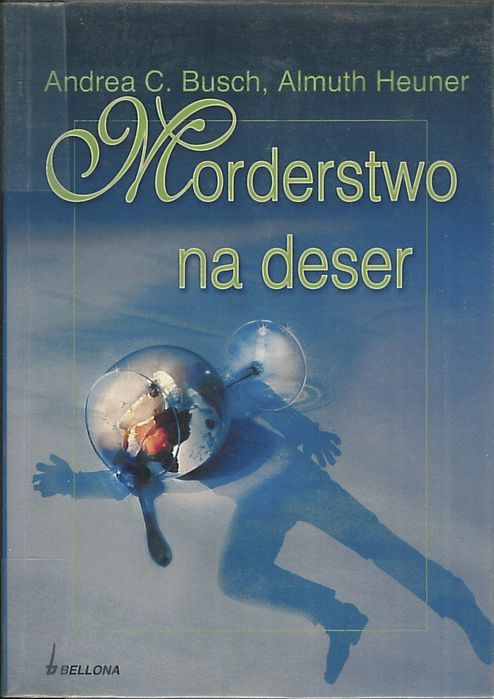 Morderstwo na deser, Andrea C. Busch, Almuth Heuner