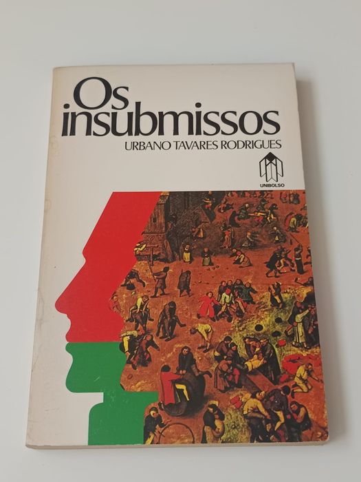 Os insubmissos  - Urbano Tavares Rodrigues