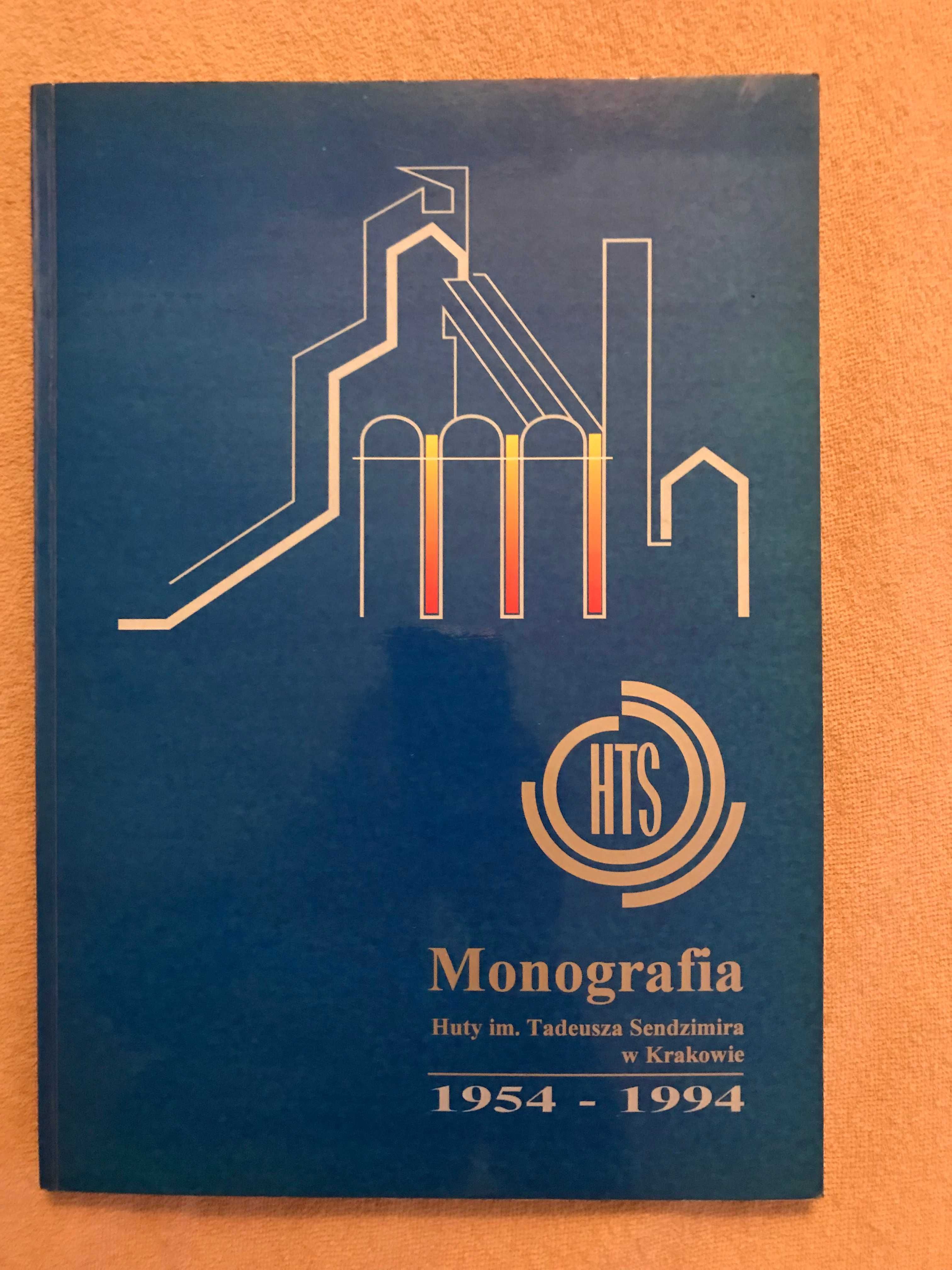 Monografia huty im Sendzimira w Krakowie 1954 -1994