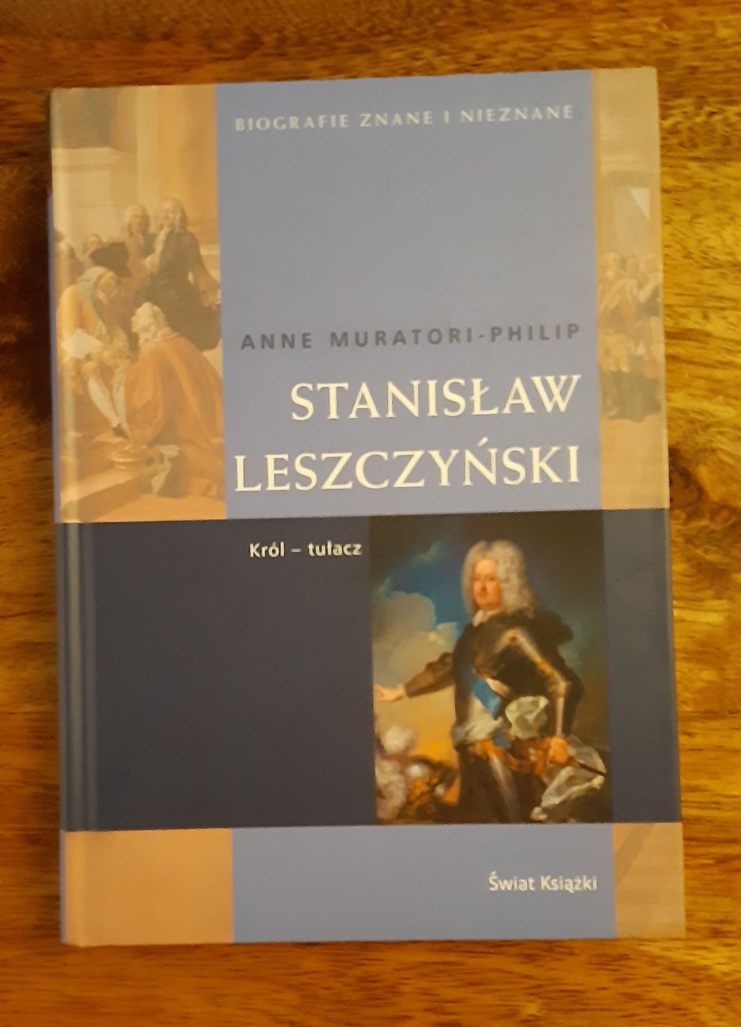 Anne Muratori-Philip "Stanisław Leszczyński"