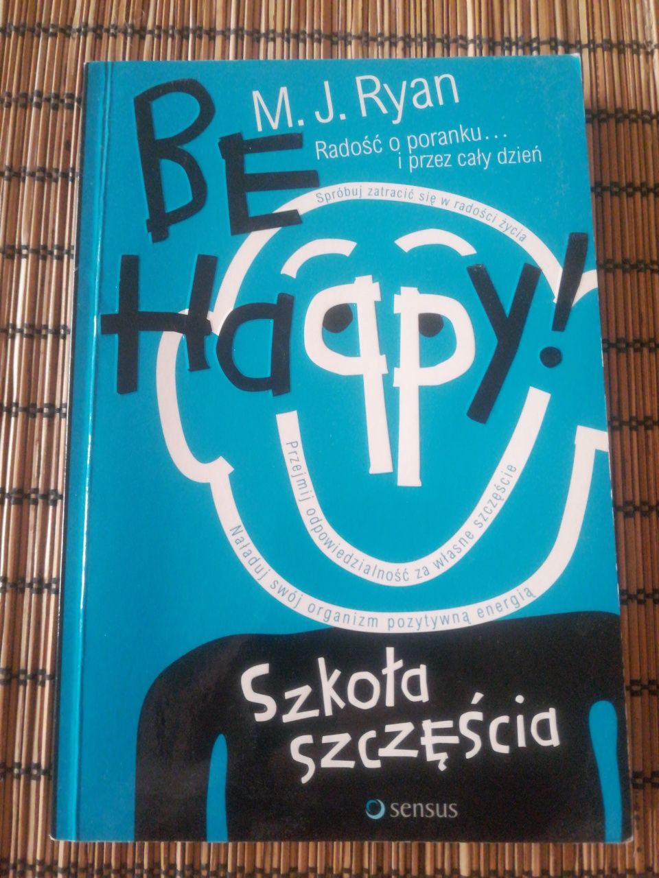 Szkoła szczęścia Be happy  M J Ryan Bestseller