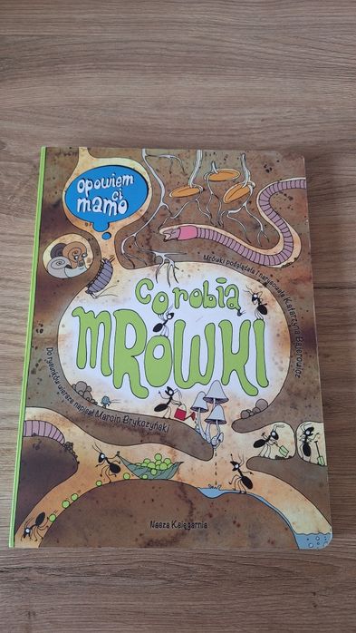 Opowiem ci mamo co robią mrówki Katarzyna Bajerowicz, Marcin Brykczyńs