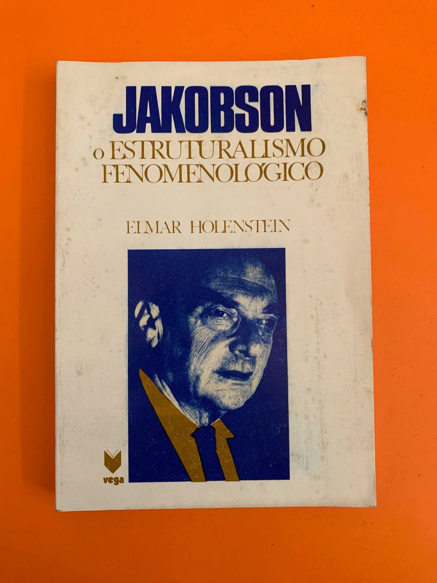 Jakobson: O Estruturalismo Fenomenológico - Elmar Holenstein