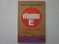 Vitamina E- O segredo da juventude- Gary Brandner