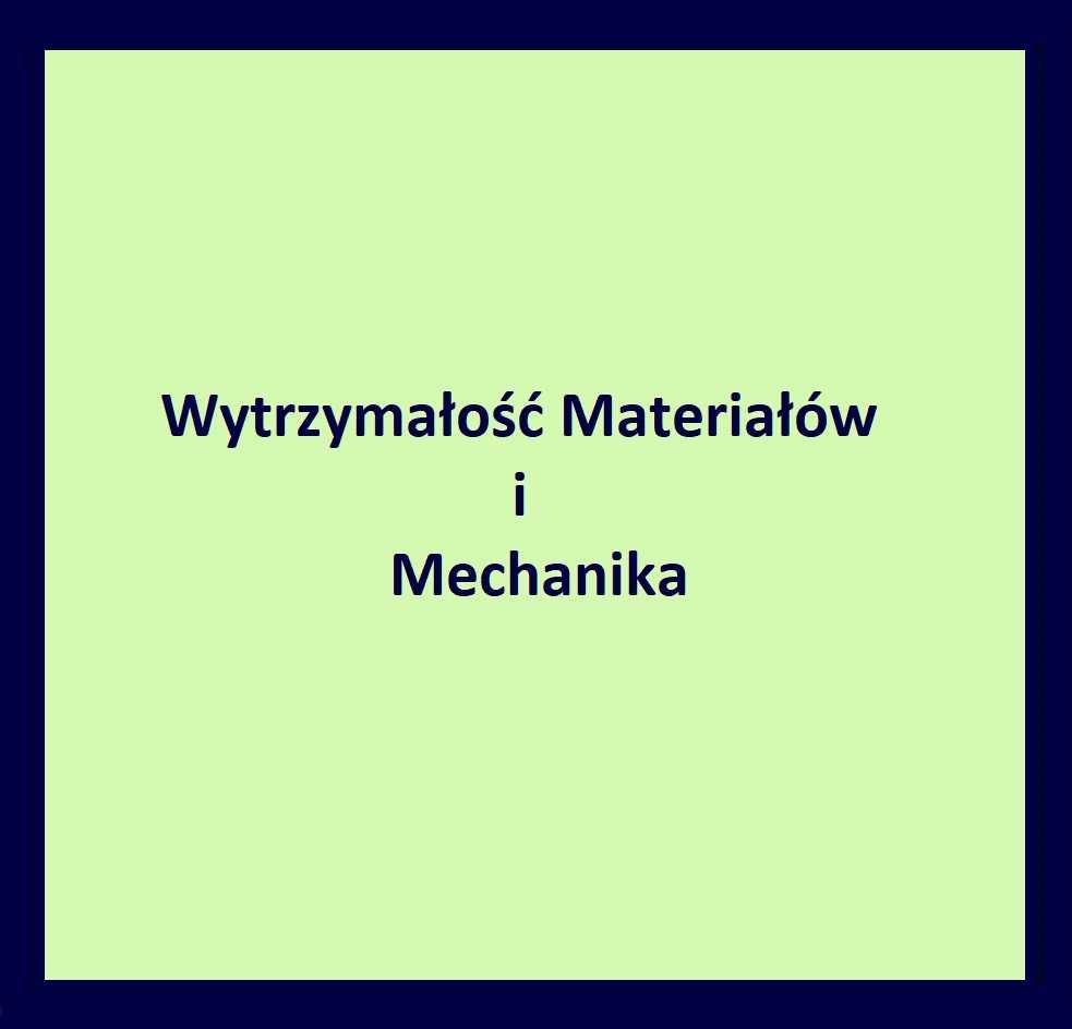 Korepetycje i projekty - Wytrzymałość Materiałów i Mechanika