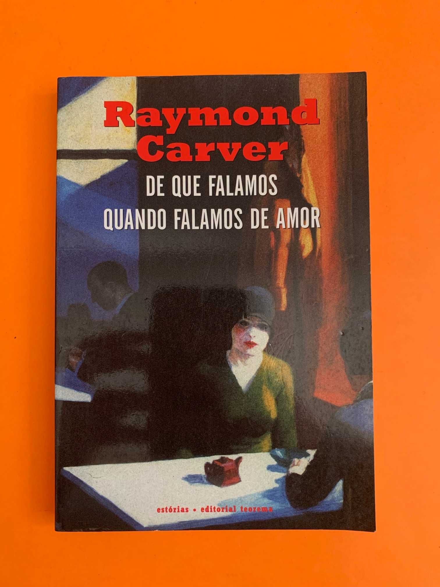 De que falamos quando falamos de amor  - Raymond Carver