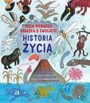 Historia Życia. Moja Pierwsza Książka O Ewolucji 05561B05618Ks