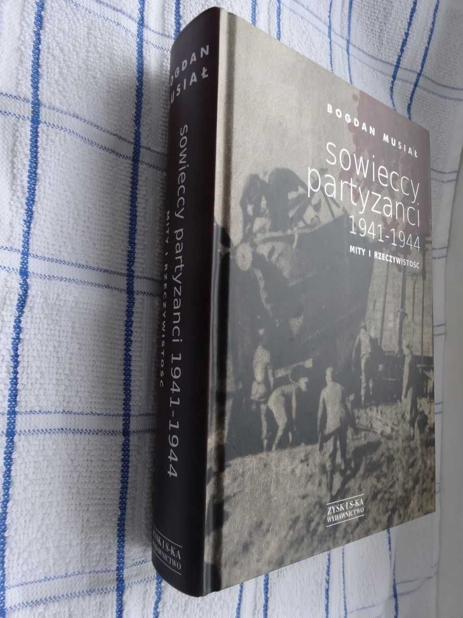 sowieccy partyzanci 1941 / 1944  prof. Bogdan Musiał  _NOWA
