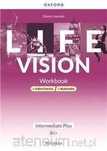 NOWE) LIFE VISION WB Intermediate Plus B1+ OXFORD 2022 Ćwiczenia