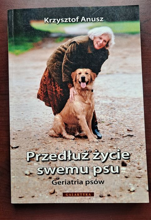 Książka " przedłuż życie swojemu psu. Geriatria psów "