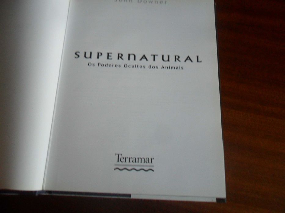 "Supernatural" - Os Poderes Ocultos dos Animais de John Downer - 1ª Ed
