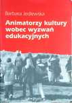 Animatorzy kultury wobec wyzwań edukacyjnych Barbara Jedlewska