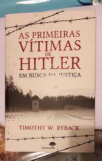 As Primeiras Vítimas de Hitler
de Timothy W. Ryback