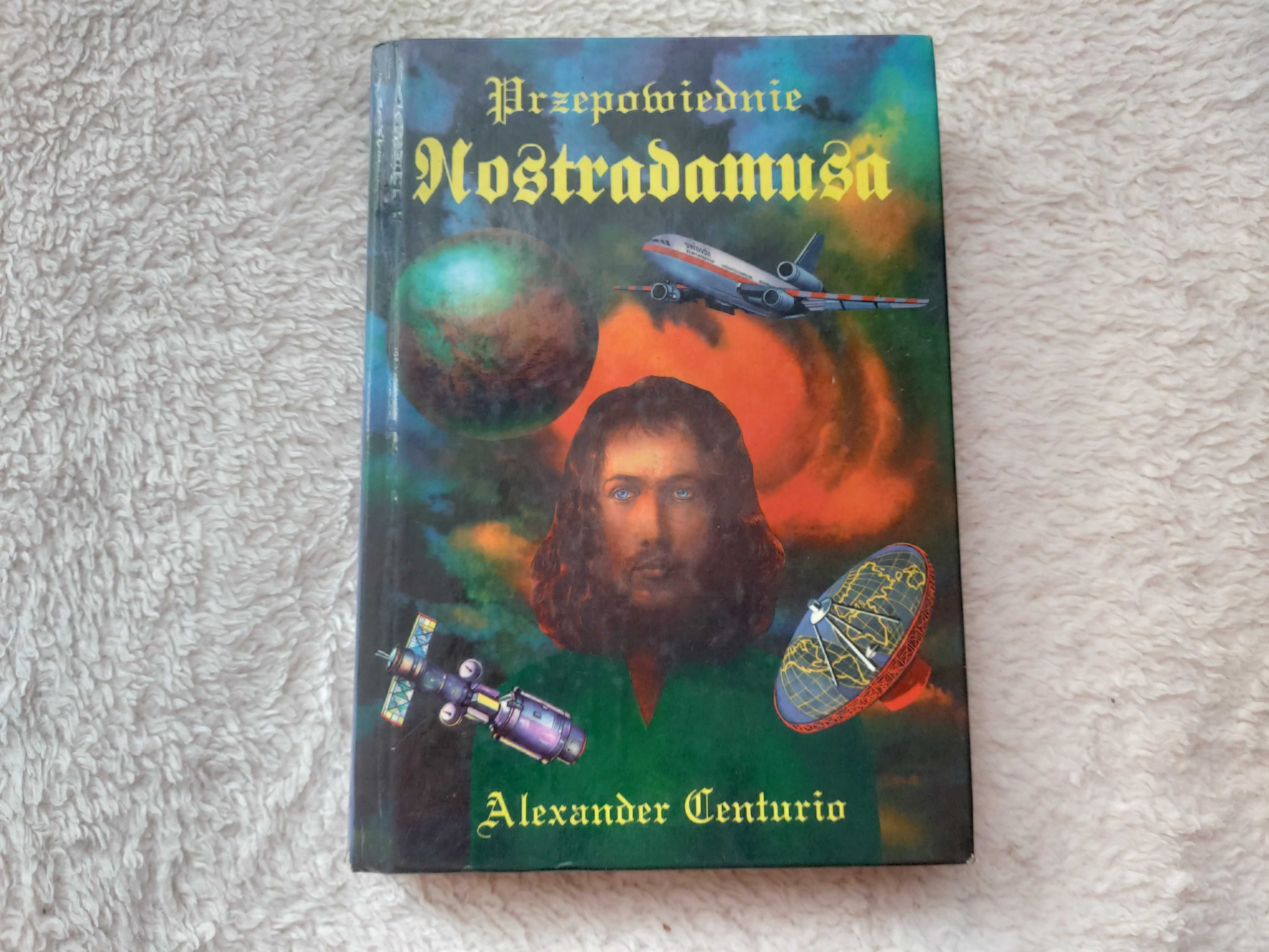 Książka Przepowiednie Nostradamusa Alexander N. Centurio