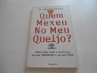 Quem Mexeu no meu queijo? pelo DR. Spencer Johnson