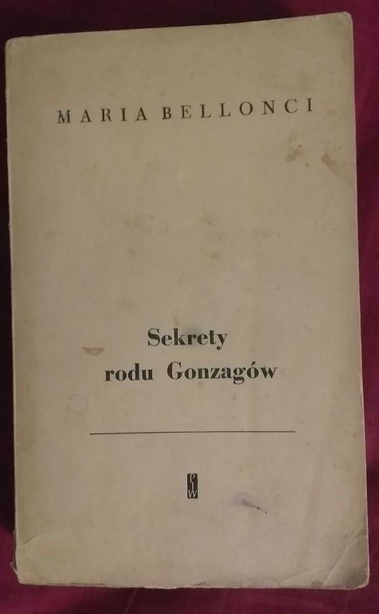 Maria Bellonci "Sekrety rodu Gonzagów"