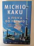 A Física do Futuro - Michio Kaku